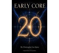 EARLY CORE 20 EARLY CORE, #20 - Christopher Lee Spino - SpinoChasm - ebook (ePub) - Livre