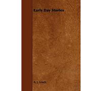 Early Day Stories - The Overland Trail, Animals And Birds That Lived Here, Hunting Stories And Looking Backwards