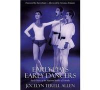 Early Days Early Dancers Early Years of the National Ballet by Jocelyn Terell Allen Jocelyn Terell Allen (Auteur)