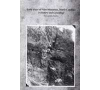 EARLY DAYS OF PILOT MOUNTAIN, NORTH CAROLINA: A History and Genealogy Revised 2026