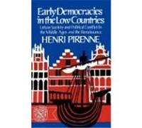 Early Democracies in the Low Countries: Urban Society and Political Conflict in the Middle Ages and the Renaissance Pirenne, Henri (Auteur)