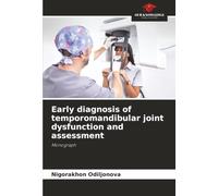Early diagnosis of temporomandibular joint dysfunction and assessment: Monograph