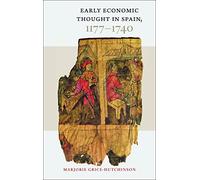 Early Economic Thought in Spain, 1177 1740