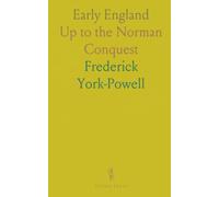 Early England: Up to the Norman Conquest