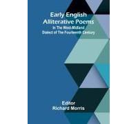 Early English Alliterative Poems; In The West-Midland Dialect Of The Fourteenth Century
