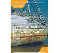 Early Exchange Between Africa And The Wider Indian Ocean World