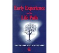 Early Experience and the Life Path Alan D. B. Clarke, Ann M. Clarke (Auteur)