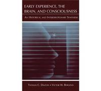 Early Experience the Brain and Consciousness by Victor W. Bergenn Thomas Carlyle Dalton, Victor W. Bergenn (Auteur)