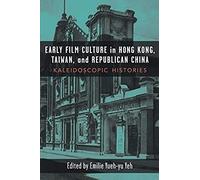 Early Film Culture In Hong Kong, Taiwan, And Republican China