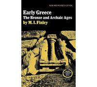 Early Greece: The Bronze and Archaic Ages (Ancient Culture and Society)