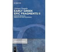 Early Greek Epic Fragments Ii: Epics On Herakles: Kreophylos And Peisandros: 2 (Trends In Classics - Supplementary Volumes, 129)