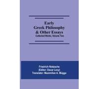Early Greek Philosophy & Other Essays; Collected Works, Volume Two