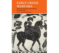 P.A.L.Greenhalgh-Early Greek Warfare: Horsemen and Chariots in the Homeric and Archaic Ages-Broché