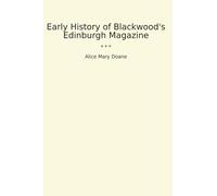 Early History of Blackwood's Edinburgh Magazine (Classic Books)