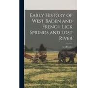 Early History Of West Baden And French Lick Springs And Lost River