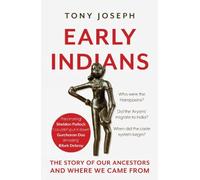 Early Indians: The Story of Our Ancestors and Where We Came from