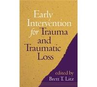 Early Intervention for Trauma and Traumatic Loss Brett T. Litz (Auteur)