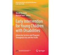 Early Intervention for Young Children with Disabilities: Advancing Services and Programs Throughout Asia and the Pacific