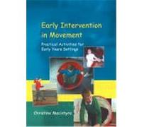 Early Intervention in Movement: Practical Activities for Early Years Settings Macintyre, Christine, Macintyre, C. (Auteur)