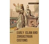 Early Islam and Zoroastrian Customs