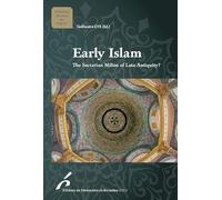 Early Islam : The Sectarian Milieu of Late Antiquity ?