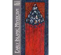 Early Islamic Mysticism: Sufi, Quran, Miraj, Poetic and Theological Writings