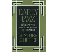 Early Jazz: Its Roots and Musical Development by Gunther Schuller [Paperback]