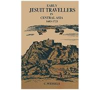 Early Jesuit Travellers In Central Asia, 1603-1721