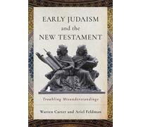 Early Judaism and the New Testament Troubling Misunderstandings - Warren Carter - Baker publishing group - ebook (ePub) - Livre