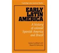 Early Latin America, Cambridge Latin American Studies, 46 James Lockhart, Stuart B. Schwartz (Auteur)