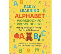Early Learning Alphabet Workbook for Preschoolers: Tracing, Writing, and Coloring Activities for Kids Ages 3-5 to Learn the ABCs and Develop Early Literacy Skills