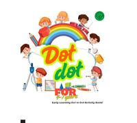 Early Learning Dot to Dot Activity Book | Connect-the-Dots Puzzles for Kids Ages 4-7 | (With Tear Out Sheets): Over 50 Easy and Fun Dot-to-Dot Puzzles ... Kids Ages 4-7(Develops Focus and Creativity)