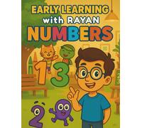 Early Learning with Rayan: Numbers: Counting and Number Activities for Toddlers and Preschoolers
