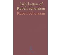 Early Letters of Robert Schumann