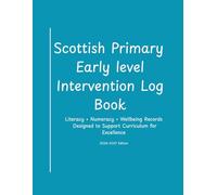 Early Level Intervention Log Book: Scottish Primary Literacy, Numeracy & Wellbeing Records Curriculum for Excellence Support Documentation