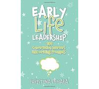 Early Life Leadership, 101 Conversation Starters And Writing Prompts