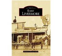 Early Livermore, (Ca) Livermore Historical Guild (Auteur)