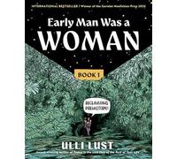 Early Man Was a Woman Reclaiming Prehistory - Ulli Lust - The Experiment - ebook (ePub) - Livre