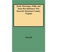 Early Marriages, Wills, & Some Revolutionary War Records Anne L. Worrell (Auteur)