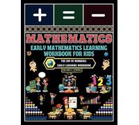 Early Mathematics Learning Workbook for Kids: - The Joy of Numbers: Early Learning Workbook