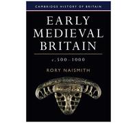 Early Medieval Britain, C. 500-1000
