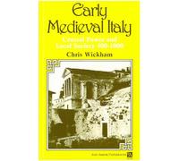 Early Medieval Italy: Central Power and Local Society, 400-1000