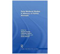 Early Medieval Studies In Memory Of Patrick Wormald