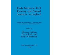 Early Medieval Wall Painting and Painted Sculpture in England