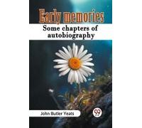 Early Memories Some Chapters Of Autobiography
