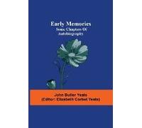 Early Memories; Some Chapters Of Autobiography