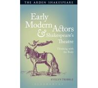 Early Modern Actors And Shakespeare's Theatre