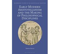 Early Modern Aristotelianism and the Making of Philosophical Disciplines: Metaphysics, Ethics and Politics