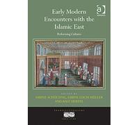Early Modern Encounters With The Islamic East