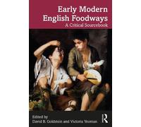 Early Modern English Foodways: A Critical Sourcebook